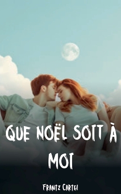 Cover of Que Noël soit à moi