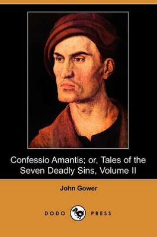 Cover of Confessio Amantis; Or, Tales of the Seven Deadly Sins, Volume II (Dodo Press)