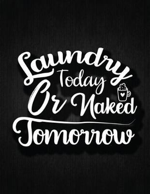 Cover of Laundry today or naked tomorrow