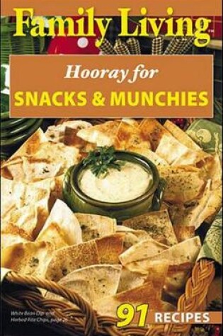 Cover of Family Living: Hooray for Snacks & Munchies