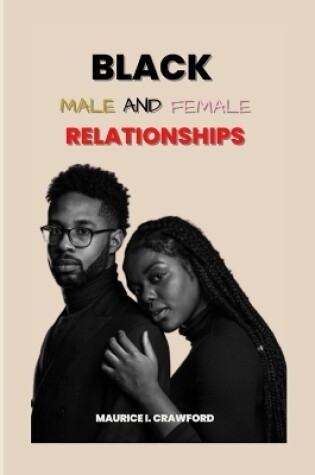 Cover of Black Male and Female Relationships