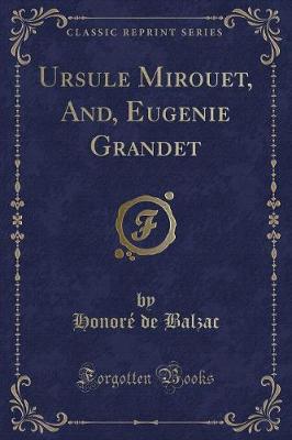 Book cover for Ursule Mirouet, And, Eugenie Grandet (Classic Reprint)