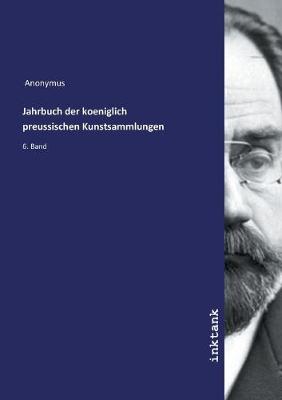 Book cover for Jahrbuch der koeniglich preussischen Kunstsammlungen