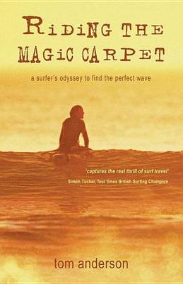 Book cover for Riding the Magic Carpet: A Surfer's Odyssey to Find the Perfect Wave