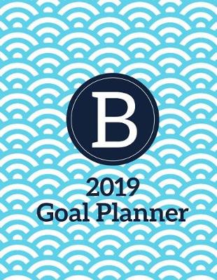 Book cover for B 2019 Goal Planner