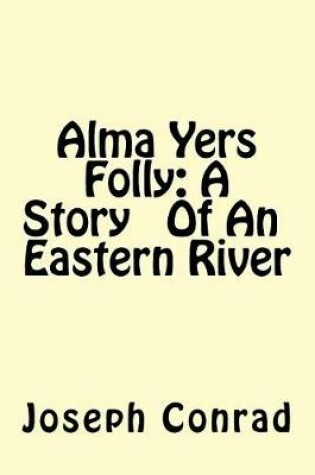 Cover of Alma Yers Folly