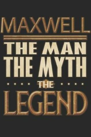 Cover of Maxwell The Man The Myth The Legend