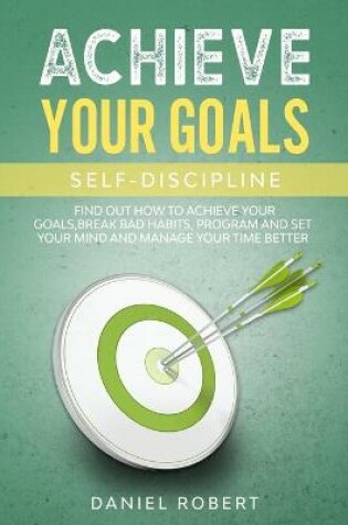 Cover of Achieve Your Goals Self-Discipline