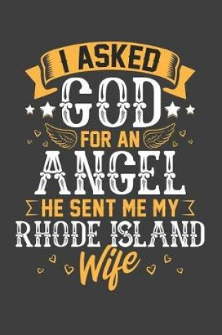 Cover of I Asked God for Angel He sent Me My Rhode Island Wife