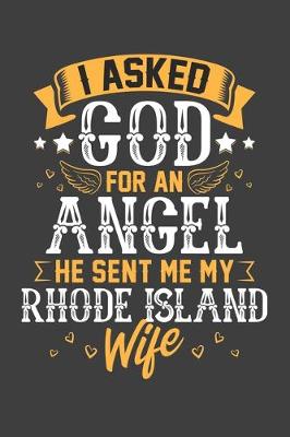 Book cover for I Asked God for Angel He sent Me My Rhode Island Wife