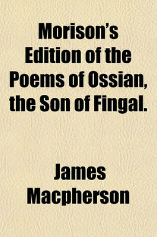 Cover of Morison's Edition of the Poems of Ossian, the Son of Fingal.