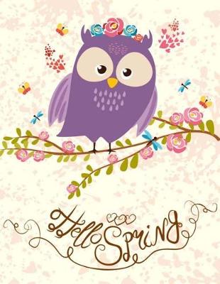 Cover of Owl Notebook Pretty Writing Notebook with 'Hello Spring' Quote