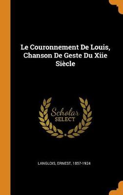 Book cover for Le Couronnement de Louis, Chanson de Geste Du Xiie Siecle