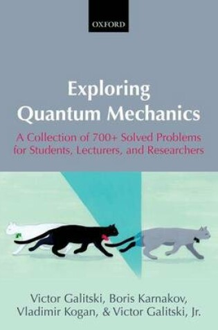 Cover of Exploring Quantum Mechanics: A Collection of 700+ Solved Problems for Students, Lecturers, and Researchers