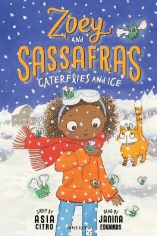 Cover of Zoey and Sassafras: Caterflies and Ice