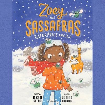 Cover of Zoey and Sassafras: Caterflies and Ice