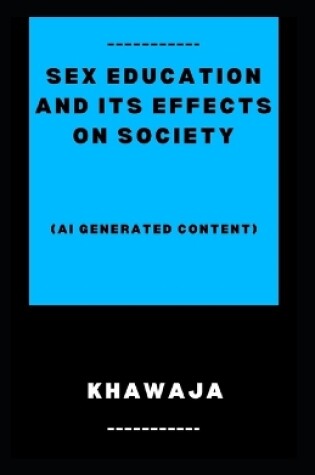 Cover of Sex Education and Its Effects on Society