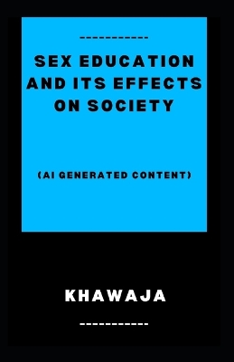 Book cover for Sex Education and Its Effects on Society