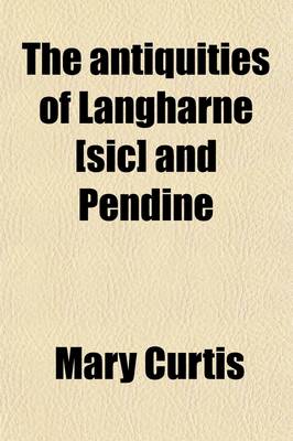 Book cover for The Antiquities of Langharne [Sic] and Pendine