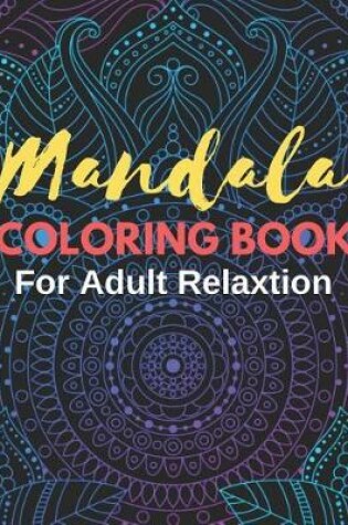 Cover of Mandala Coloring Books for Adult Relaxation Therapy