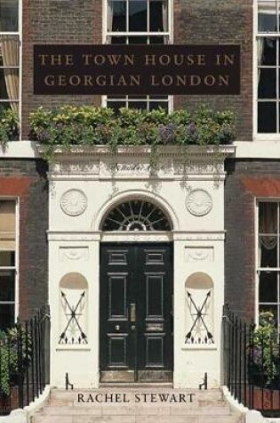 Cover of The Town House in Georgian London