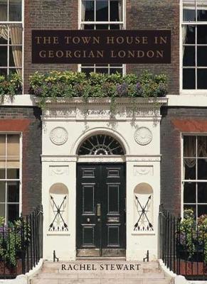 Cover of The Town House in Georgian London