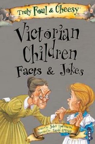 Cover of Truly Foul & Cheesy Victorian Children Facts and Jokes Book