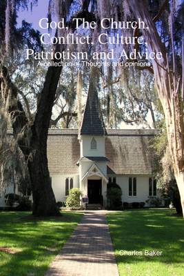 Book cover for God, the Church, Conflict, Culture, Patriotism and Advice: A Collection of Thoughts and Opinions