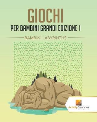 Book cover for Giochi Per Bambini Grandi Edizione 1