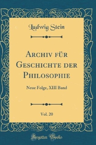 Cover of Archiv Für Geschichte Der Philosophie, Vol. 20