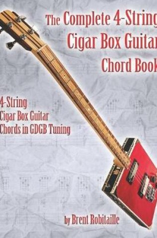 Cover of The Complete 4-String Cigar Box Guitar Chord Book
