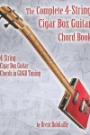 Book cover for The Complete 4-String Cigar Box Guitar Chord Book