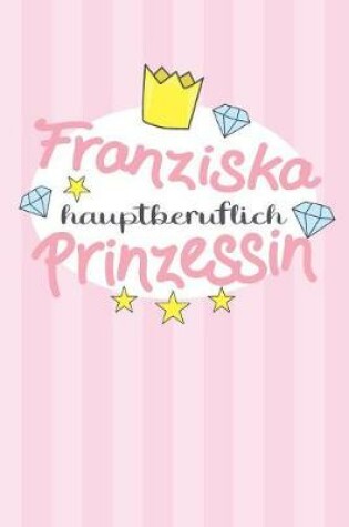 Cover of Franziska - hauptberuflich Prinzessin