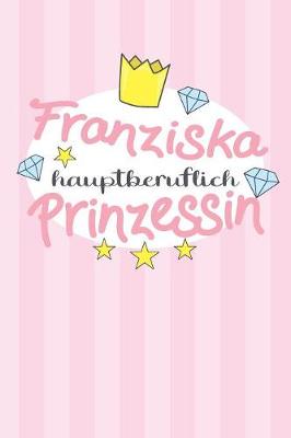 Book cover for Franziska - hauptberuflich Prinzessin