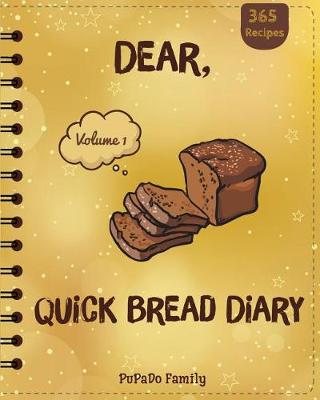 Book cover for Dear, 365 Quick Bread Diary