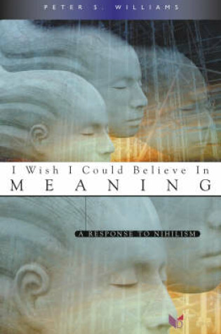 Cover of I Wish I Could Believe in Meaning