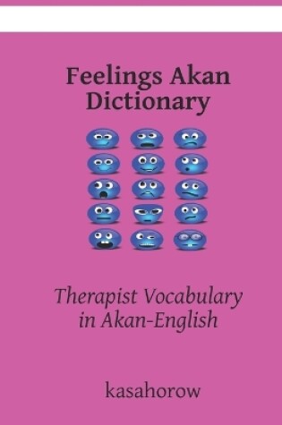 Cover of Akan Feelings Dictionary