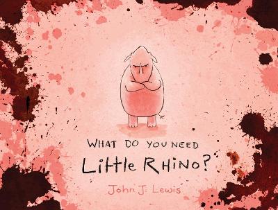 Book cover for What Do You Need, Little Rhino?