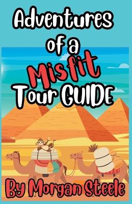 Book cover for Adventures of a Misfit Tour Guide