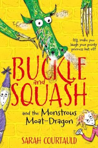 Cover of Buckle and Squash and the Monstrous Moat-Dragon