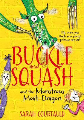 Cover of Buckle and Squash and the Monstrous Moat-Dragon