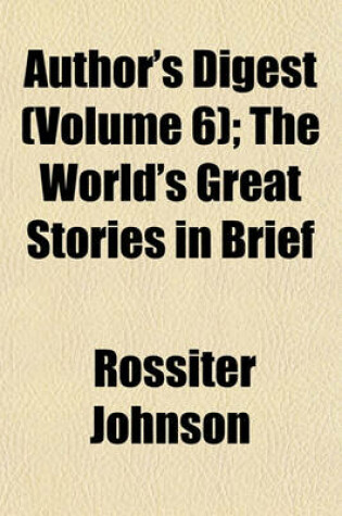 Cover of Author's Digest (Volume 6); The World's Great Stories in Brief