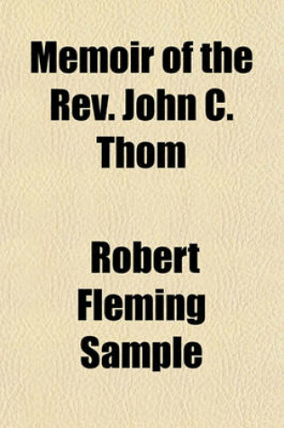 Cover of Memoir of the REV. John C. Thom