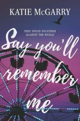 Cover of Say You'll Remember Me