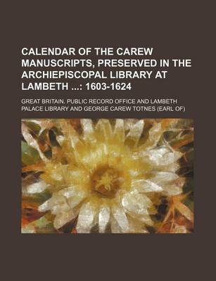 Book cover for Calendar of the Carew Manuscripts, Preserved in the Archiepiscopal Library at Lambeth