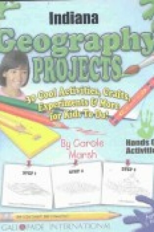 Cover of Indiana Geography Projects - 30 Cool Activities, Crafts, Experiments & More for