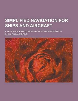 Book cover for Simplified Navigation for Ships and Aircraft; A Text Book Based Upon the Saint Hilaire Method