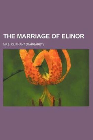 Cover of The Marriage of Elinor (Volume 2)