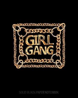 Cover of Girl Gang - Solid Black Paper Notebook