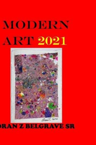 Cover of Modern Art 2021 Oran Z Belgrave Sr